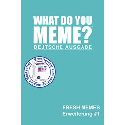 What do you meme? - Fresh Memes Erweiterung - DE
